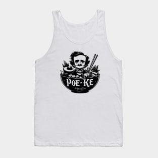 Edgar Allan Poe Funny Poe-Ke Bowl Hawaiian Poke Bowl Foodie Tank Top